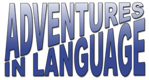 Adventures in Language<sup> ® </sup>